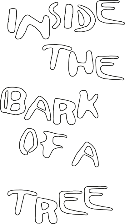 The words Inside the Bark of a Tree are stacked on top of each other written in black outlined block letters.